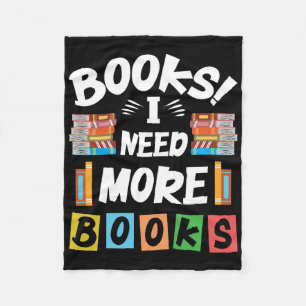Reader Gift Books I Need More Books Fleece Blanket