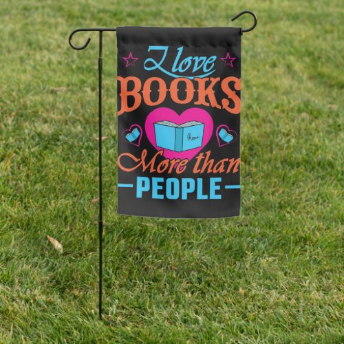Reader Gift I Love Books More Than People Garden Flag