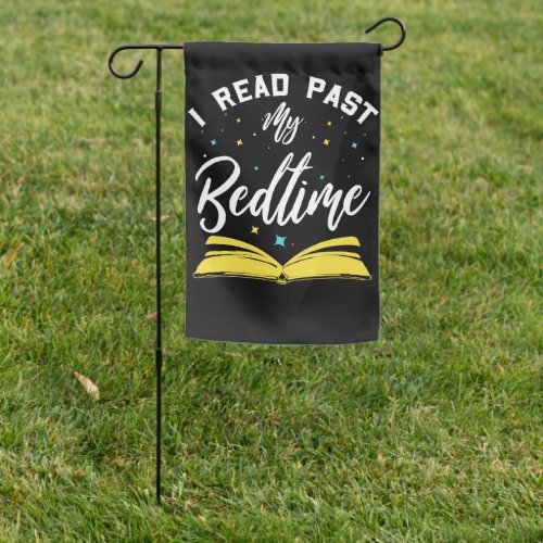 Reader Gift I Read Past My Bedtime And Books Garden Flag
