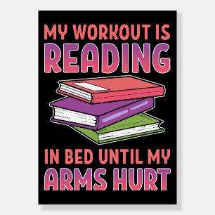 Reader Gift My Workout Is Reading In Bed Foam Board