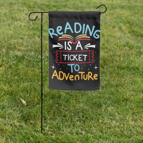 Reader Gift Reading Is A Ticket To Adventure Garden Flag