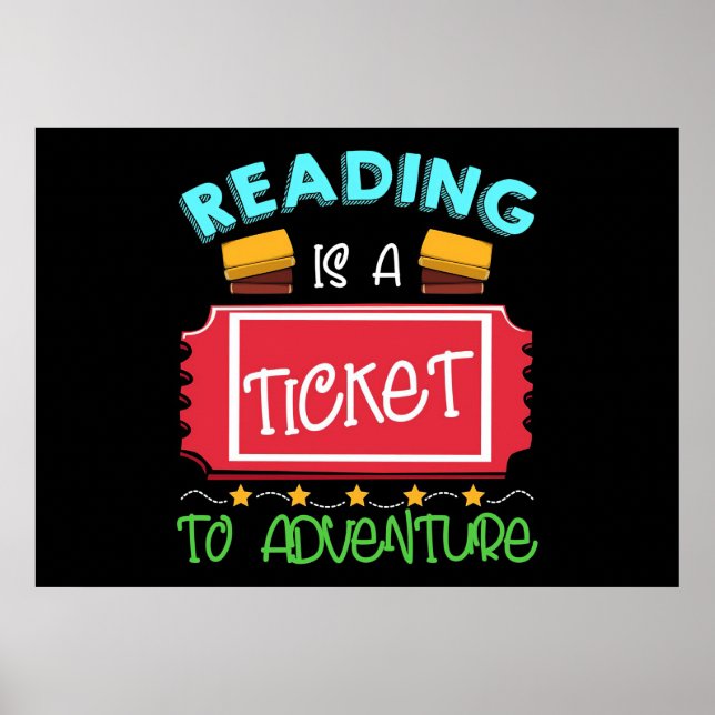 Reader Gift Reading Is A Ticket To Adventure Poster (Front)