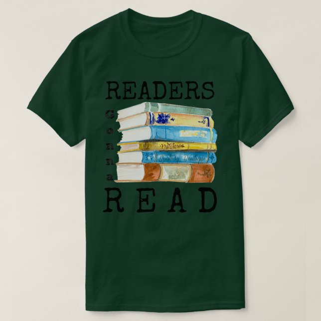 Readers Gonna Read Bookworm Gifts T-Shirt (Design Front)