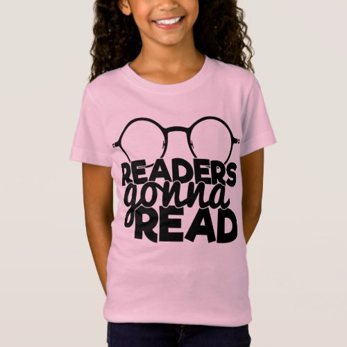Readers Gonna Read Funny Quote Saying Bookworm T_Shirt