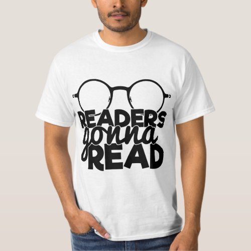 Readers Gonna Read Reading Funny Saying Bookworm T_Shirt