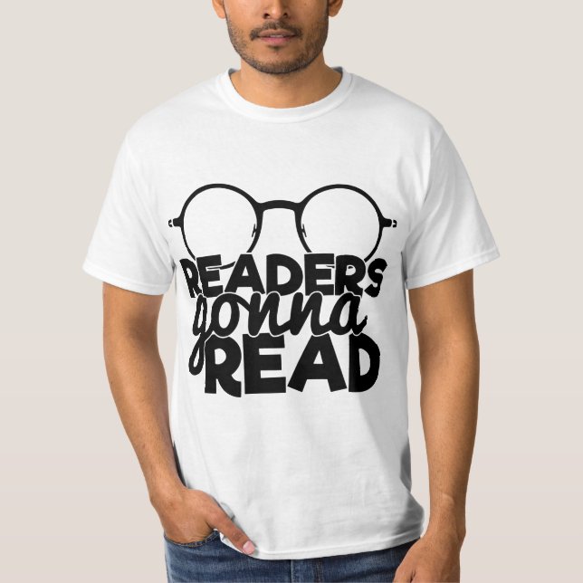 Readers Gonna Read Reading Funny Saying Bookworm T-Shirt (Front)