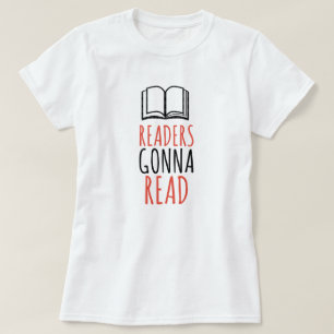 Readers Gonna Read T-Shirt