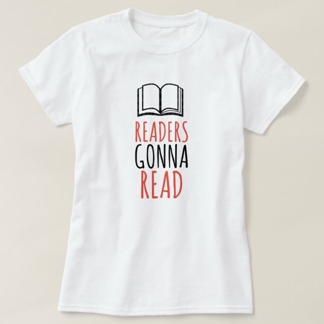 Readers Gonna Read T-Shirt (Design Front)