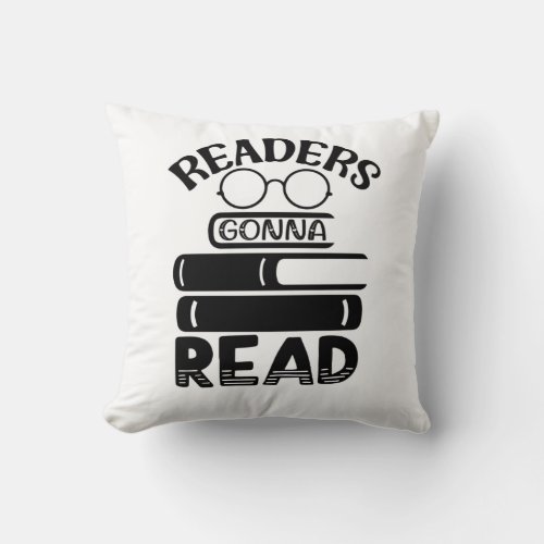 Readers gonna read T_Shirt Throw Pillow