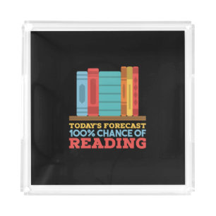 Reading - 100% Chance of Reading Funny Book Acrylic Tray