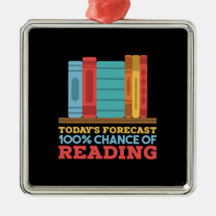 Reading - 100% Chance of Reading Funny Book Metal Ornament