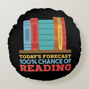 Reading - 100% Chance of Reading Funny Book Round Pillow
