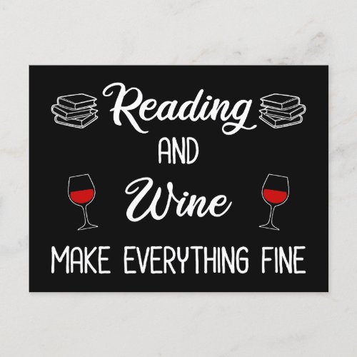 Reading And Wine Make Everything Fine Postcard