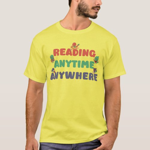 Reading Anytime Anywhere  T_Shirt