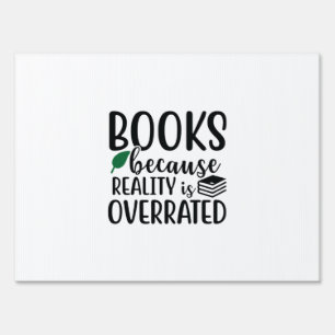 Reading Art Books Because Reality Is Overeated Sign