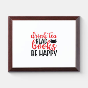 Reading Art Drink Tea Read Books Be Happy Award Plaque