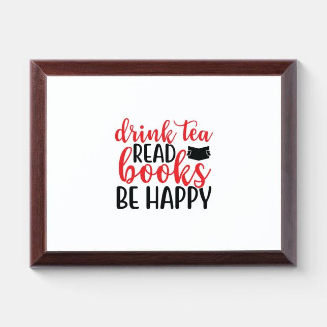 Reading Art Drink Tea Read Books Be Happy Award Plaque (Horizontal)