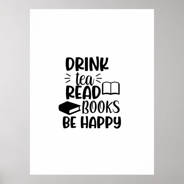 Reading Art Drink Tea Read Books Be Happy Poster (Front)