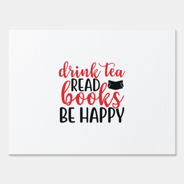 Reading Art Drink Tea Read Books Be Happy Sign (Front)