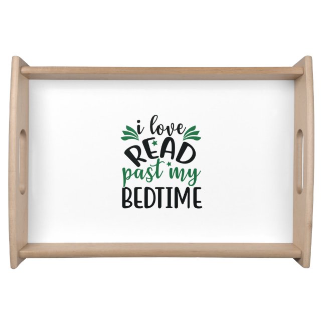 Reading Art I Love Read Past My Bedtime Serving Tray (Front)