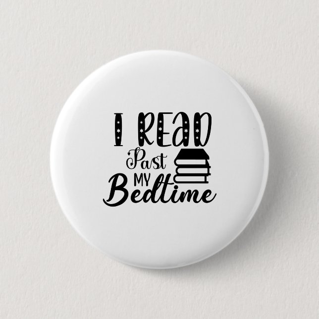 Reading Art I Read Past My Bedtime Button (Front)