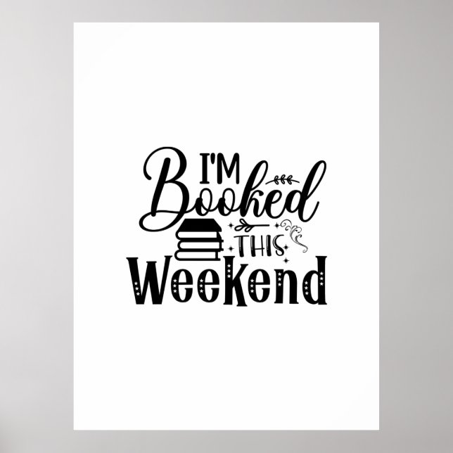 Reading Art I'm Booked This Weekend Poster (Front)