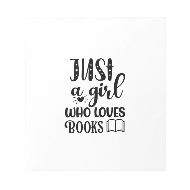 Reading Art Just A Girl Who Loves Books Notepad (Front)