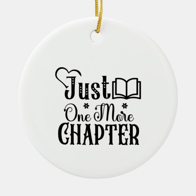 Reading Art Just One More Chapter Ceramic Ornament (Front)