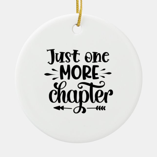 Reading Art Just One More Chapter Ceramic Ornament (Front)