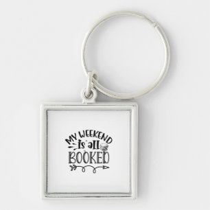 Reading Art My Weekend Is All Booked Keychain