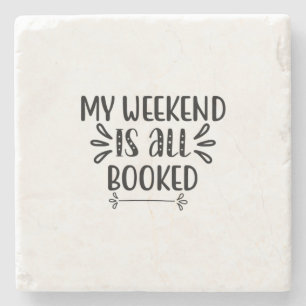 Reading Art My Weekend Is All Booked Stone Coaster
