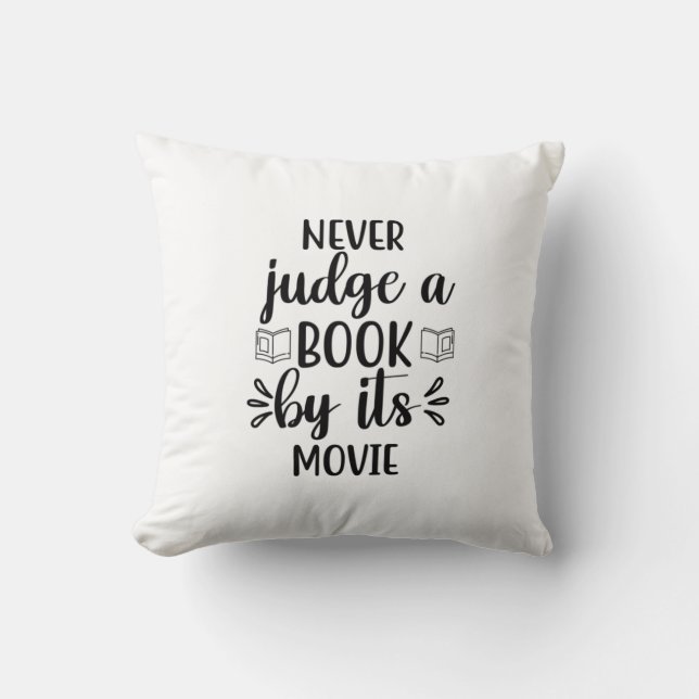 Reading Art Never Judge A Book By Its Movie Throw Pillow (Front)
