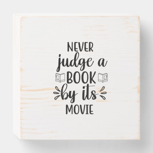 Reading Art Never Judge A Book By Its Movie Wooden Box Sign