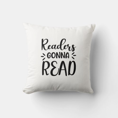 Reading Art Readers Gonna Read Throw Pillow
