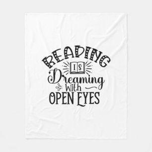 Reading Art Reading Is Dreaming With Open Eyes Fleece Blanket
