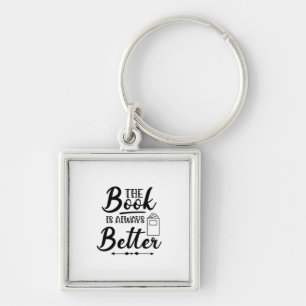 Reading Art The Book Is Always Better Keychain