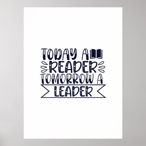 Reading Art Today A Reader Tomorrow A Leader Poster