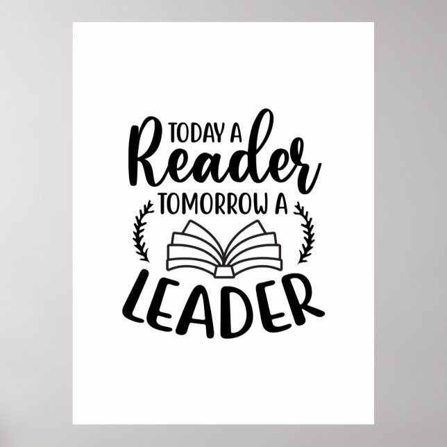 Reading Art Today A Reader Tomorrow A Leader Poster (Front)