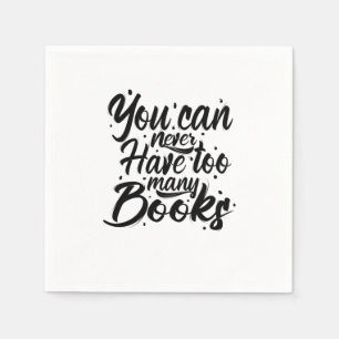Reading Art You Can Never Have Too Many Books Napkins