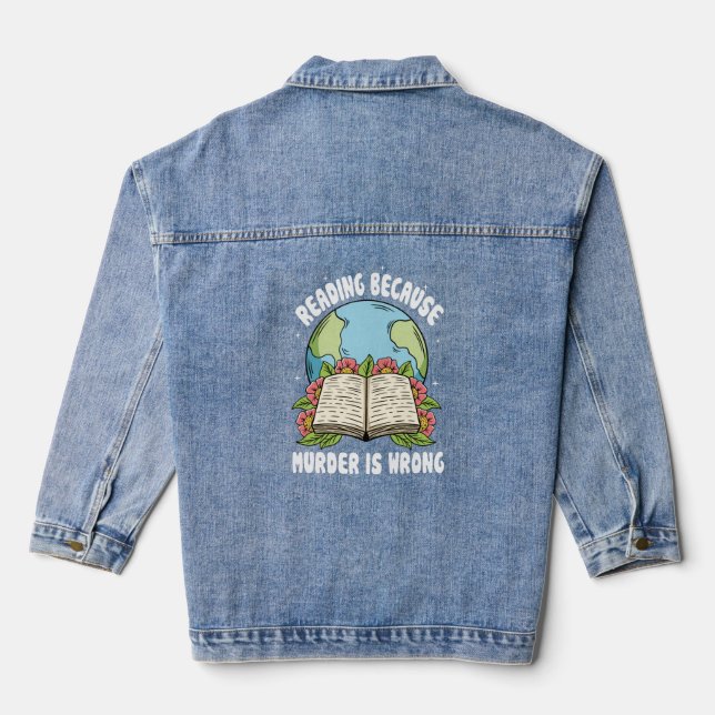 Reading Because Murder Is Wrong Denim Jacket (Back)