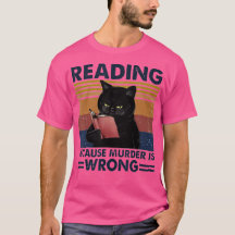 Reading Because Murder Is Wrong Funny Cat And Book