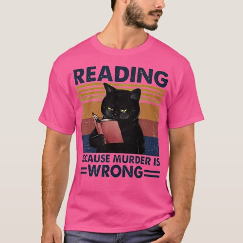 Reading Because Murder Is Wrong Funny Cat And Book T_Shirt