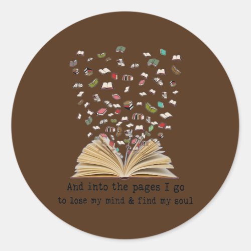 Reading Book And Into The Pages I Go  Classic Round Sticker