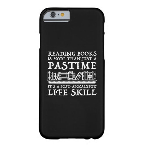 Reading Books Is More Than Just A Pastime Barely There iPhone 6 Case