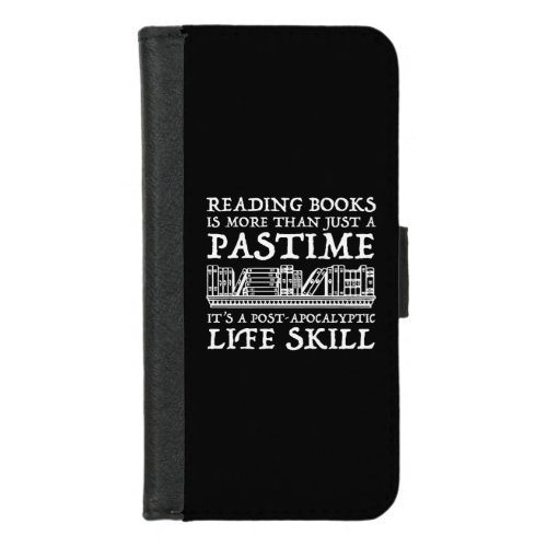 Reading Books Is More Than Just A Pastime iPhone 87 Wallet Case
