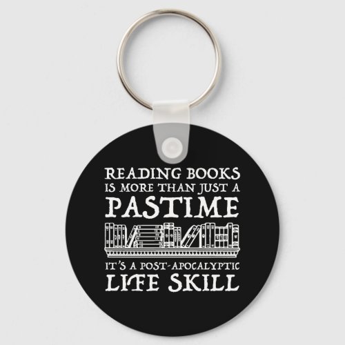 Reading Books Is More Than Just A Pastime Keychain