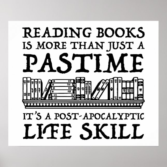 Reading Books Is More Than Just A Pastime Poster (Front)