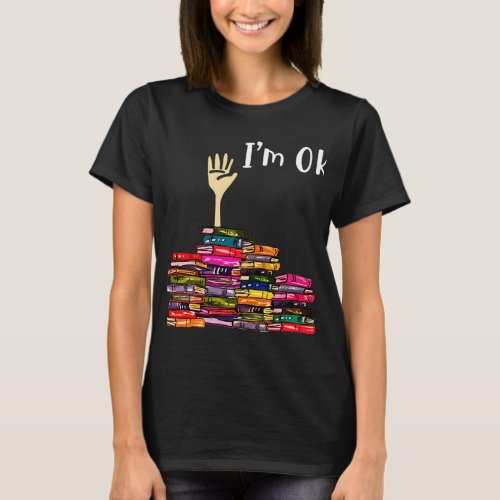 Reading Books Librarian Reader Nerd Im Ok Teacher T_Shirt