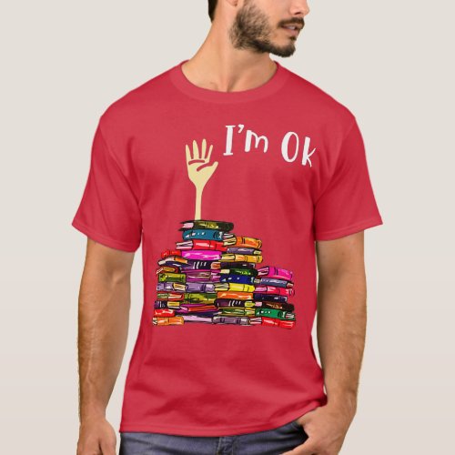 Reading Books Librarian Reader Nerd Im Ok Teacher T_Shirt