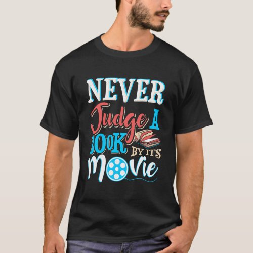Reading Books Never Judge A Book By Its Movie T_Shirt